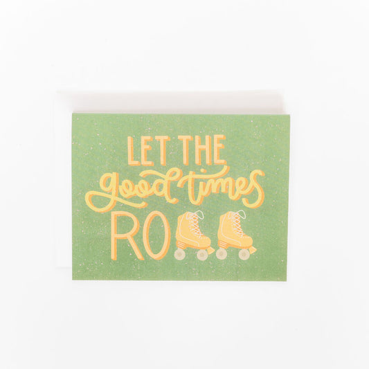 rollerskate card that says "let the good times roll" hand designed by fraser valley artist