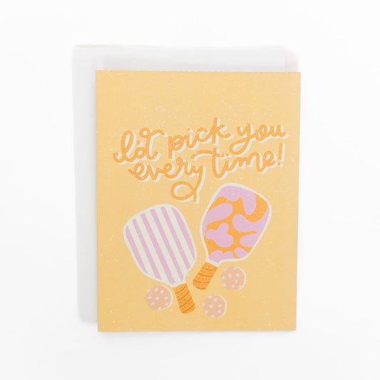 Pickle ball card saying "Id pick you every time" hand designed by fraser valler artist