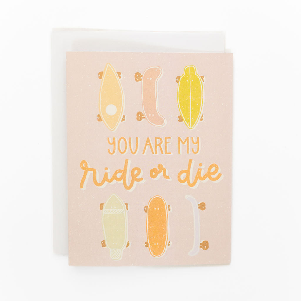 Skateboard card that says "you are my ride or die" hand designed by fraser valley artist