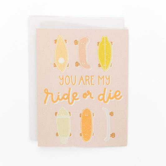 Skateboard card that says "you are my ride or die" hand designed by fraser valley artist